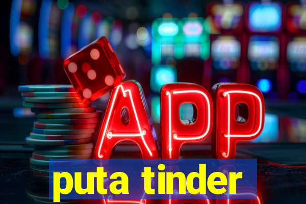 puta tinder